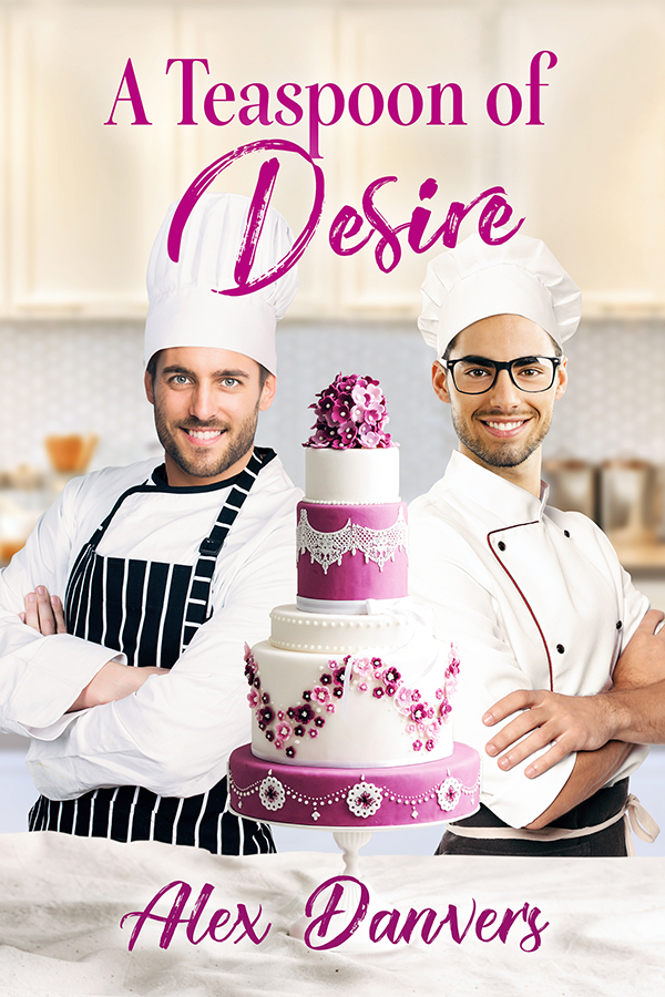 Book Cover - A Teaspoon of Desire by Alex Danvers. Depicts two attractive men, back to back, behind a tiered cake.
